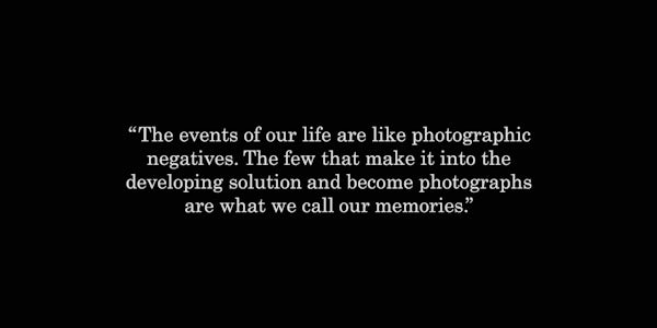 Staple Day 25 - The events of our life are like photographic negatives. The few that make it into the developing solution and become photographs are what we call our memories.